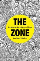 Zone: An Alternative History of Paris