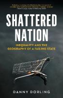 Shattered Nation: Inequality and the Geography of A Failing State