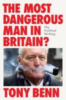 Most Dangerous Man in Britain?: The Political Writing