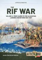 Rif War Volume 2: From Xauen to the Alhucemas Landing and Beyond, 19221927