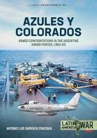 Azules y Colorados: Armed Confrontations in the Argentine Armed Forces, 196263