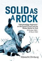 Solid As a Rock: Fallschirmjäger Regiment 1 on the Eastern Front and the Winter Battle for  Orel (19 October 194231 March 1943)