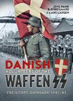 Danish Volunteers of the Waffen-SS: Freikorps Danmark 1941-43 Reprint ed.