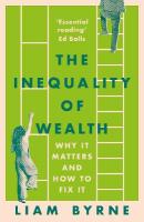 Inequality of Wealth: Why it Matters and How to Fix it