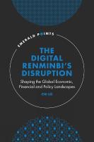 Digital Renminbis Disruption: Shaping the Global Economic, Financial and Policy Landscapes