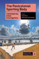 Postcolonial Sporting Body: Contemporary Indian Investigations