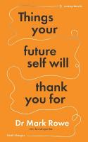 Things Your Future Self Will Thank You For: Small changes, lasting results