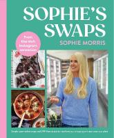 Sophie's Swaps: Simple supermarket swaps from the Instagram phenomenon!