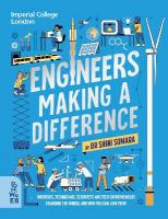 Engineers Making a Difference: Inventors, Technicians, Scientists and Tech Entrepreneurs Changing the  World, and How You Can Join Them