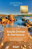 South Devon & Dartmoor (Slow Travel): Local, characterful guides to Britain's Special Places 3rd Revised edition