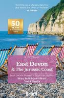 East Devon & The Jurassic Coast (Slow Travel): Local, characterful guides to Britain's special places 3rd Revised edition