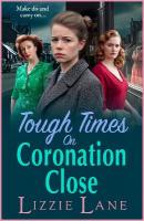 Tough Times on Coronation Close: The utterly gripping instalment in the bestselling Coronation Close series  from Lizzie Lane for 2025