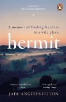 Hermit: A memoir of finding freedom in a wild place