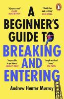 Beginners Guide to Breaking and Entering