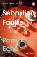 Paris Echo: The Sunday Times Bestseller from the author of Birdsong