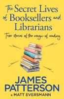 Secret Lives of Booksellers & Librarians: True stories of the magic of reading