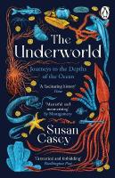 Underworld: Journeys to the Depths of the Ocean