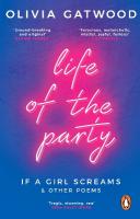 Life of the Party: If A Girl Screams, and Other Poems