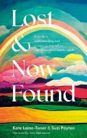 Lost and Now Found: A guide to understanding and accepting yourself for late-discovered autistic  adults