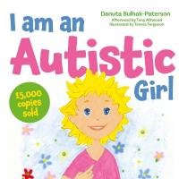 I am an Autistic Girl: A Book to Help Young Girls Discover and Celebrate Being Autistic Illustrated edition