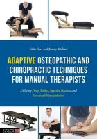 Adaptive Osteopathic and Chiropractic Techniques for Manual Therapists: Utilising Drop Tables, Speeder Boards and Gonstead Manipulation Illustrated edition