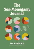 Non-Monogamy Journal: 90plus Scenarios and Questions to Define Boundaries and Make Polyamory Work for  You