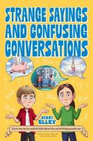Strange Sayings and Confusing Conversations: Short stories for autistic kids about the weird things people say