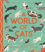 World of Cats: A Celebration of Fascinating Facts and Amazing Real-Life Stories for Cat  Lovers