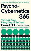 Psycho-Cybernetics 365: Thrive and Grow Every Day of the Year Main