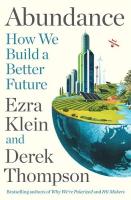 Abundance: THE INSTANT NEW YORK TIMES BESTSELLER: How We Build a Better Future Main