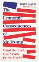 Economic Consequences of Mr Trump: What the Trade War Means for the World Main