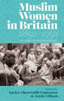 Muslim Women in Britain, 18501950: 100 Years of Hidden History