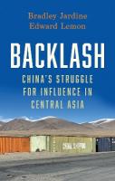 Backlash: Chinas Struggle for Influence in Central Asia