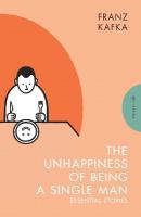 Unhappiness of Being a Single Man: Essential Stories