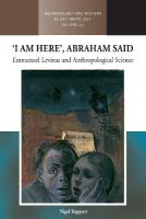 I am Here, Abraham Said: Emmanuel Levinas and Anthropological Science