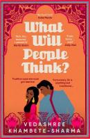 What Will People Think?: Jane Austen meets Bollywood in this warm and witty novel about community,  family and love Main