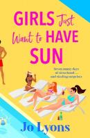 Girls Just Want to Have Sun: A hilarious novel of sun, surprises and chaos from Jo Lyons Large type / large print edition
