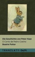 Geschichte von Peter Hase / O Conto de Pedro Coelho: Tranzlaty Deutsch Português