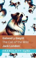 Galwad y Gwyllt / The Call of the Wild: Tranzlaty Cymraeg English