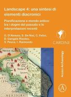 Landscape 4: una sintesi di elementi diacronici: Pianificazione e mondo antico: tra i dogmi del passato e le interpretazioni  recenti