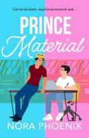 Prince Material: A BRAND NEW hilarious and heartwarming MM romantic comedy from Nora Phoenix  for 2025