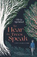 To Hear The Trees Speak: Adventures in Listening
