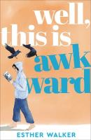 Well, This Is Awkward: A story of Family Misunderstandings, Midlife Malaise, and Mildly Terrifying  Teenagers
