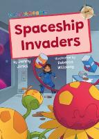 Spaceship Invaders: (Gold Early Reader)