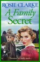 Family Secret: BRAND NEW to Kindle! An emotional, heartfelt saga read from Rosie Clarke Large type / large print edition