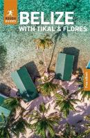 Rough Guides Belize with Tikal and Flores: Travel Guide with eBook 8th Revised edition