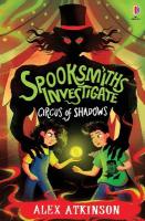 Spooksmiths Investigate: Circus of Shadows: Circus of Shadows