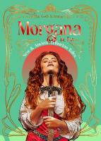 Morgana le Fay: New & Ancient Arthurian Tales