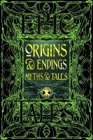 Origins & Endings Myths & Tales: Epic Tales