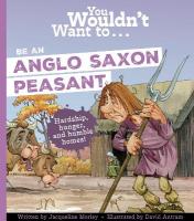 You Wouldn't Want To Be An Anglo-Saxon Peasant